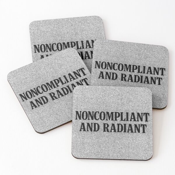 Item preview, LGBTQ+ Non Compliant and Radiant.Human Rights Slogan Gay Pride Quotes Graphic Design designed and sold by ItsAKinkThing.