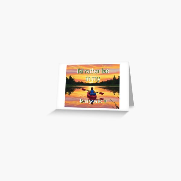 Item preview, I'd rather be in my kayak  designed and sold by Sea of Galilee .
