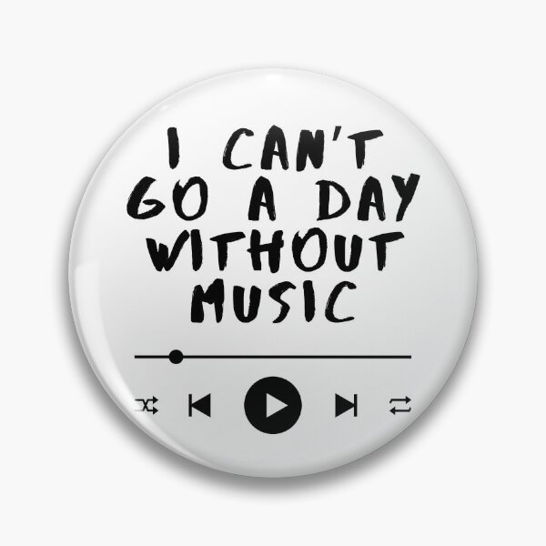 Item preview, I Can’t Go a Day Without Music – Music Lover Quote  designed and sold by SWETA HALDER.