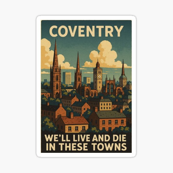 Item preview, We'll Live and Die in these Towns Coventry designed and sold by Sky-Blue-Sketch.