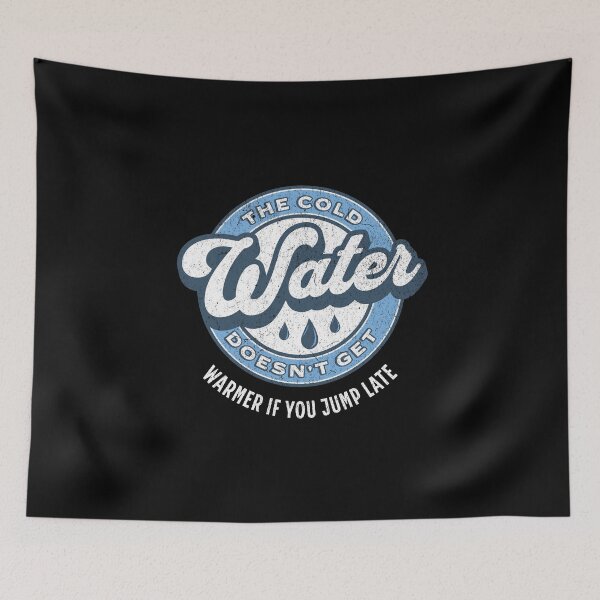 Item preview, The cold water doesn`t get warmer if you jump late designed and sold by Pflugart.