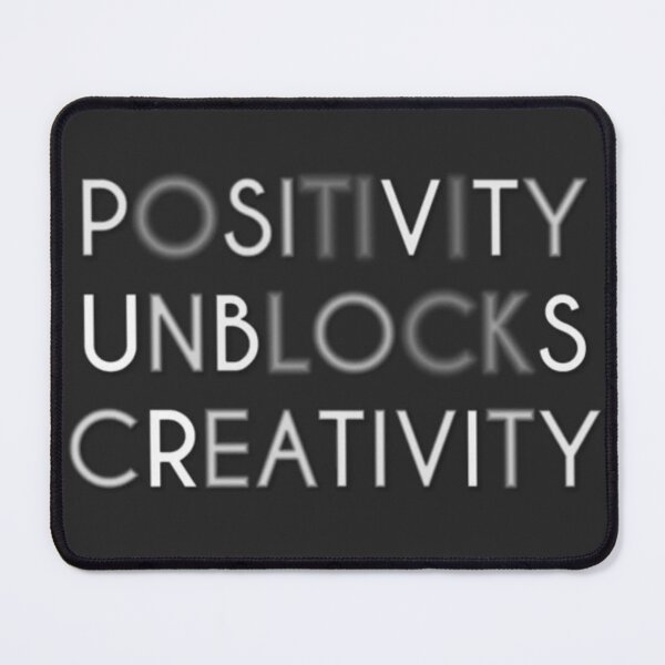 Item preview, Positivity Unblocks Creativity designed and sold by Lehonani.