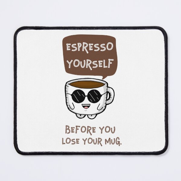 Item preview, Funny Coffee Quote - Espresso Yourself Before You lose Your Mug designed and sold by crazydotdesigns.