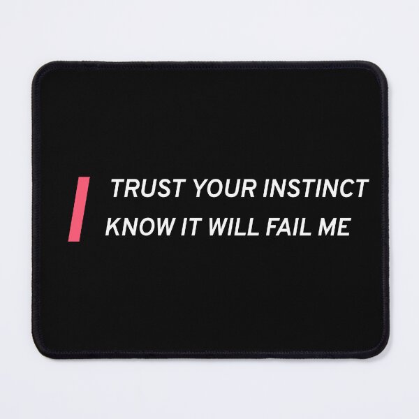Item preview,  I Trust Your Instinct. I Know It Will Fail Me – Minimalist Sarcasm for the Quietly Judging designed and sold by BeBetterPeople.