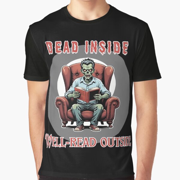 Item preview, Copy of Dead Inside, Well-Read Outside Zombie reading book designed and sold by Horror Dude.