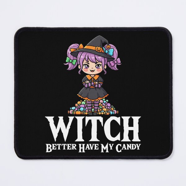Item preview, WITCH BETTER HAVE MY CANDY - WITCH HALLOWEEN designed and sold by KEF Custom.
