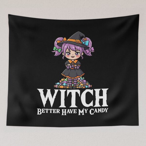 Item preview, WITCH BETTER HAVE MY CANDY - WITCH HALLOWEEN designed and sold by KEF Custom.
