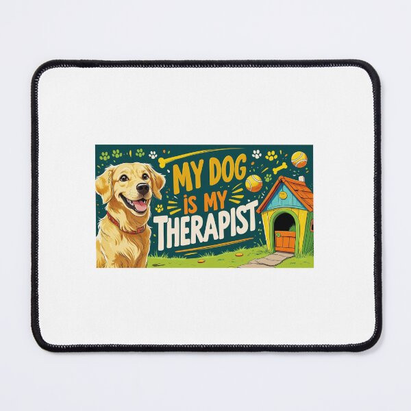 Item preview, My Dog Is My Therapist designed and sold by AmMarketplace.