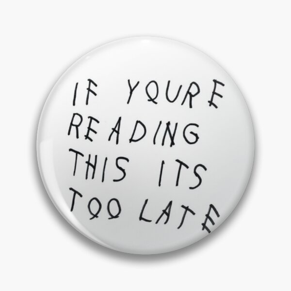 Item preview, IF YOURE READING THIS ITS TOO LATE designed and sold by ixam-mg.