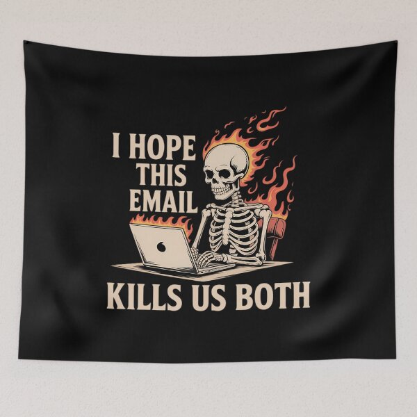Item preview, I Hope This Email Kills Us Both - Funny Halloween Skeleton designed and sold by WalshDrawnLaugh.