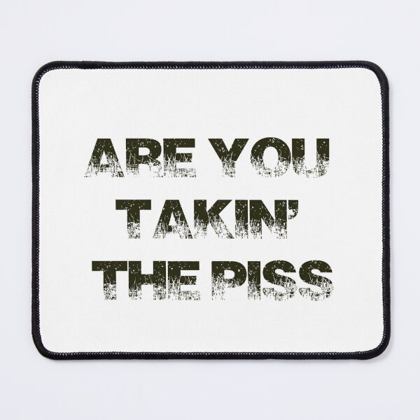 Item preview, Are You Taking The Piss? Good Aussie Banter designed and sold by taspaul.