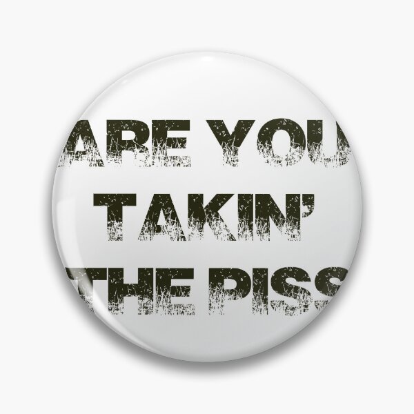 Item preview, Are You Taking The Piss? Good Aussie Banter  designed and sold by taspaul.