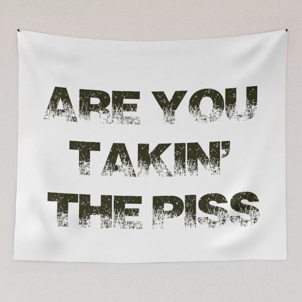 Item preview, Are You Taking The Piss? Good Aussie Banter  designed and sold by taspaul.