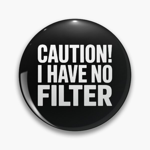 Item preview, Caution I Have No Filter  designed and sold by Hairball-Pets.