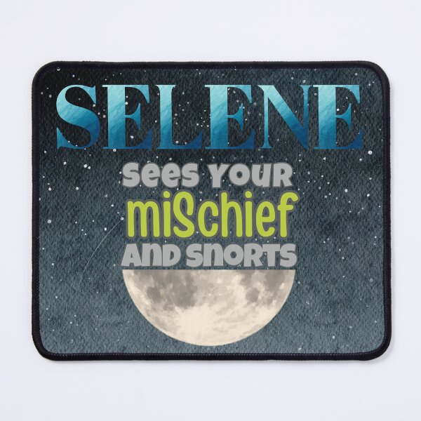 Item preview, Selene Sees Your Mischief and Snorts designed and sold by YT-Greek2Me.