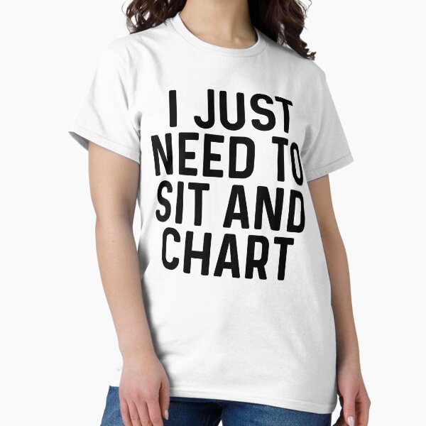 Item preview, I just need to sit and chart. designed and sold by allarddavid.