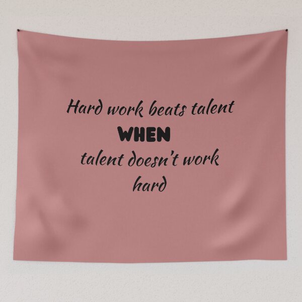 Item preview, Hard work beats talent when talent doesn't work hard designed and sold by BlesstB.