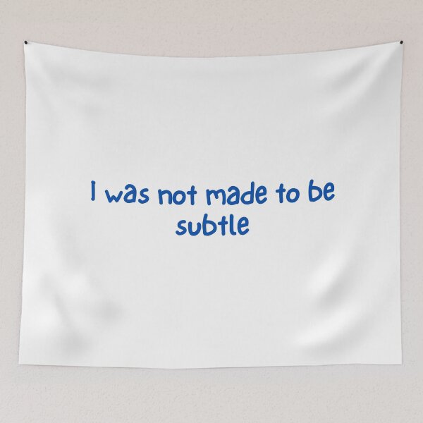 Item preview, I was not made to be subtle designed and sold by SWETA HALDER.
