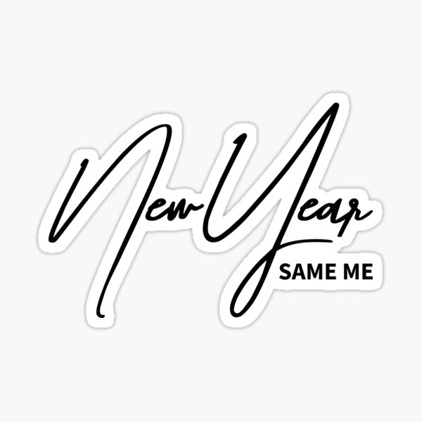 Item preview, Funny New Year Quote – New Year Same Me designed and sold by ReggieDior.
