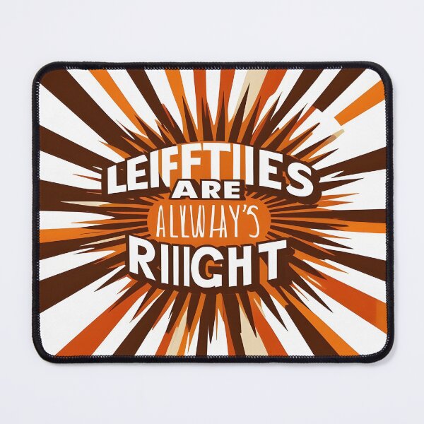 Item preview, Lefties Are Always Right designed and sold by oussama-jaber.