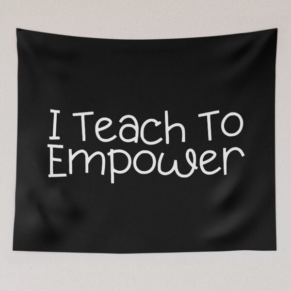 Item preview, I Teach To Empower designed and sold by SWETA HALDER.