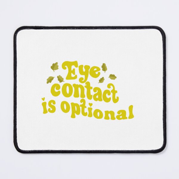 Item preview, Eye contact is optional designed and sold by pinkyfish1010.