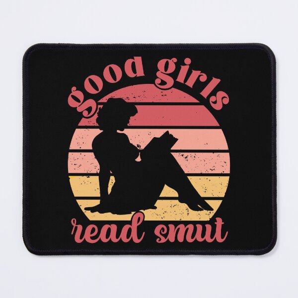 Item preview, Good Girls Read Smut Funny Romance Book Lover Quote designed and sold by JokeGysen.