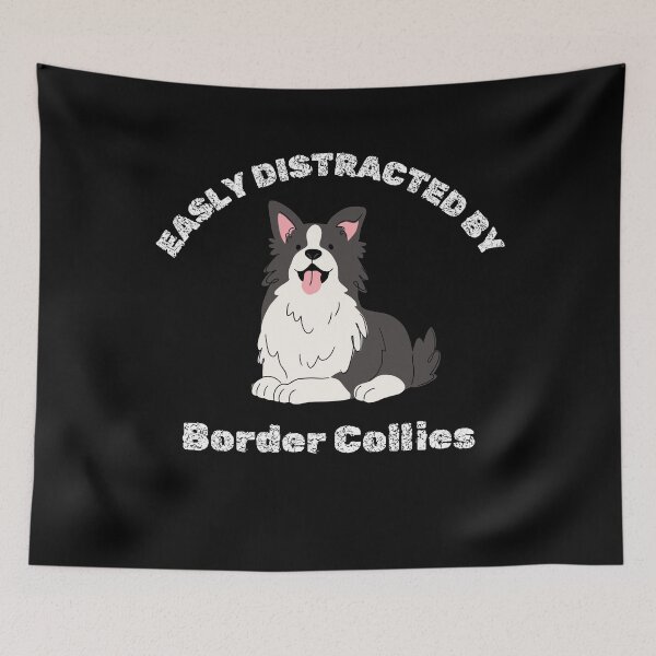 Item preview, Easily Distracted by Border Collies Funny Dog Lover Design designed and sold by Gravly.