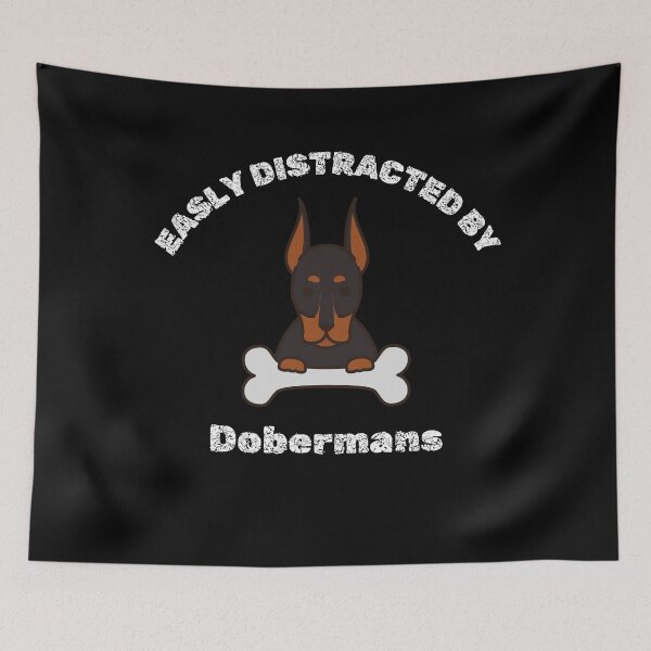 Item preview, Easily Distracted by Dobermans Funny Dog Lover Design designed and sold by Gravly.