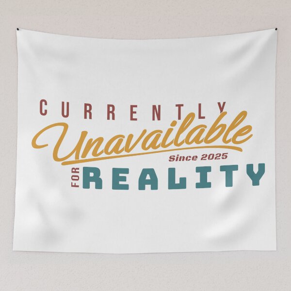 Item preview, CURRENTLY UNAVAILABLE FOR REALITY – Retro-Inspired Funny Mental Health Quote since 2025 designed and sold by Kinbury.