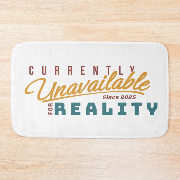 Item preview, CURRENTLY UNAVAILABLE FOR REALITY – Retro-Inspired Funny Mental Health Quote since 2025 designed and sold by Kinbury.