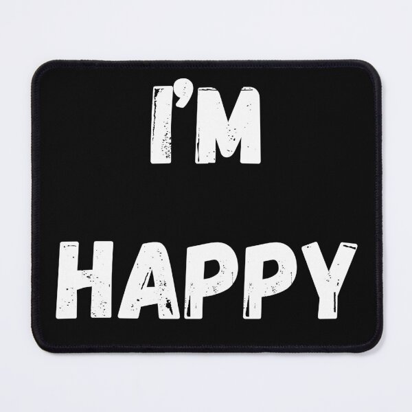 Item preview, I'm Happy Inscription  designed and sold by DżodżoJoy.