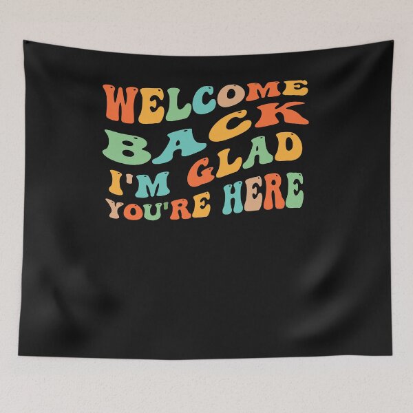 Item preview,  Welcome Back I'm Glad You're Here Back to School Teacher designed and sold by ZANNIX.