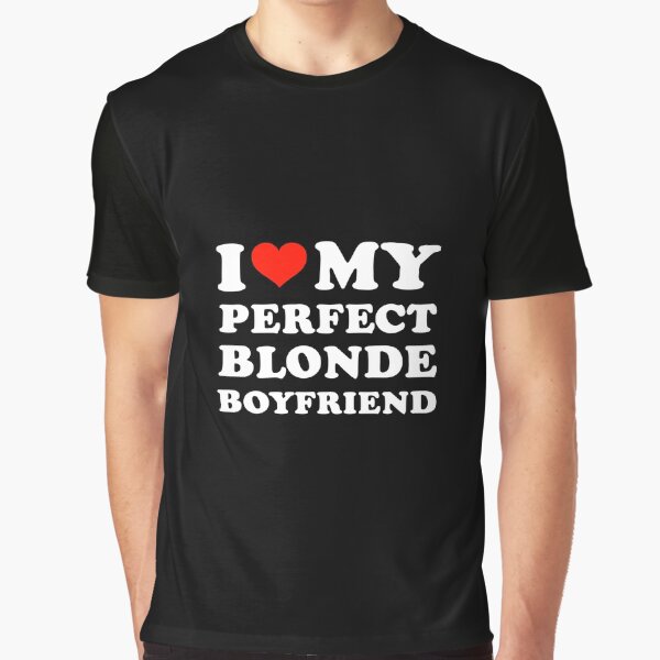 Item preview, I Love My Perfect Blonde Boyfriend designed and sold by Pinteerart.