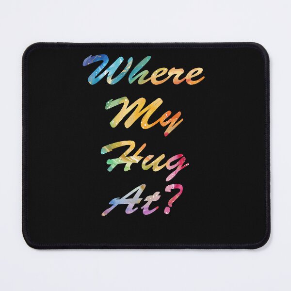 Item preview, Where My Hug at Tie dye Colorful Design Funny Saying designed and sold by ZANNIX.