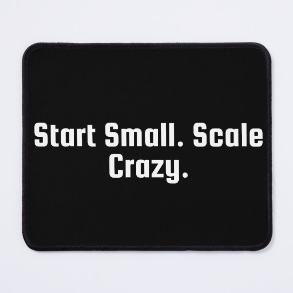 Item preview, Start Small. Scale Crazy. designed and sold by Ninjacatoff.