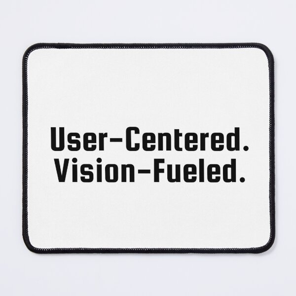 Item preview, User-Centered. Vision-Fueled. designed and sold by Ninjacatoff.