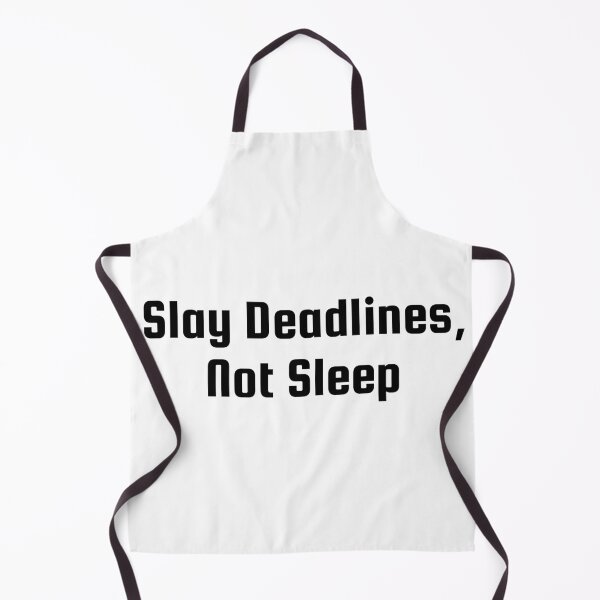 Item preview, Slay Deadlines, Not Sleep designed and sold by Ninjacatoff.