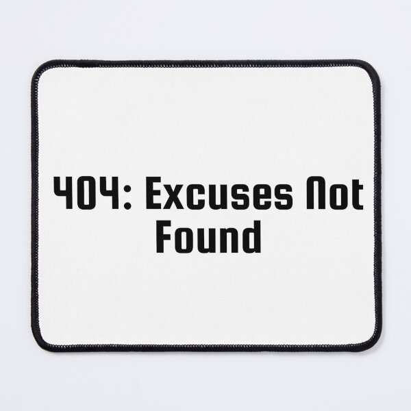 Item preview, 404: Excuses Not Found designed and sold by Ninjacatoff.