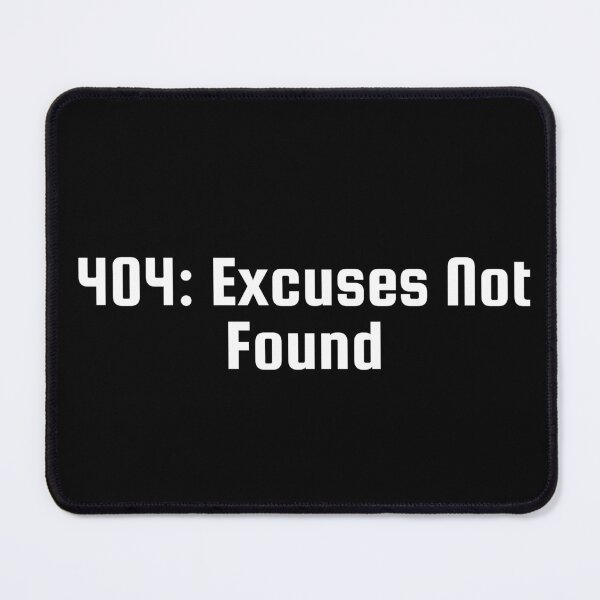 Item preview, 404: Excuses Not Found designed and sold by Ninjacatoff.