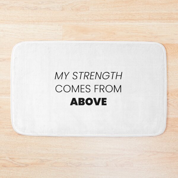 Item preview, MY STRENGTH COMES FROM ABOVE designed and sold by Minimalist Quotes and Sayings.