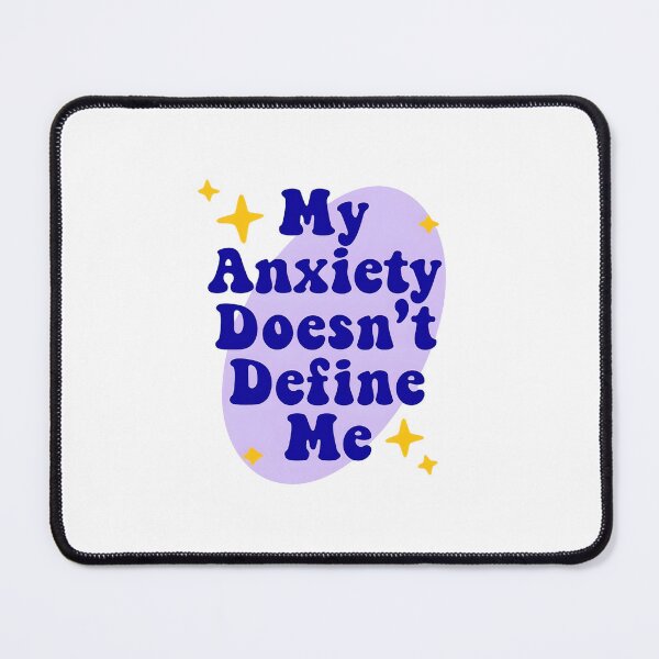 Item preview, "My Anxiety Does Not Define Me – Empowering Mental Health Art designed and sold by GoxyVision.