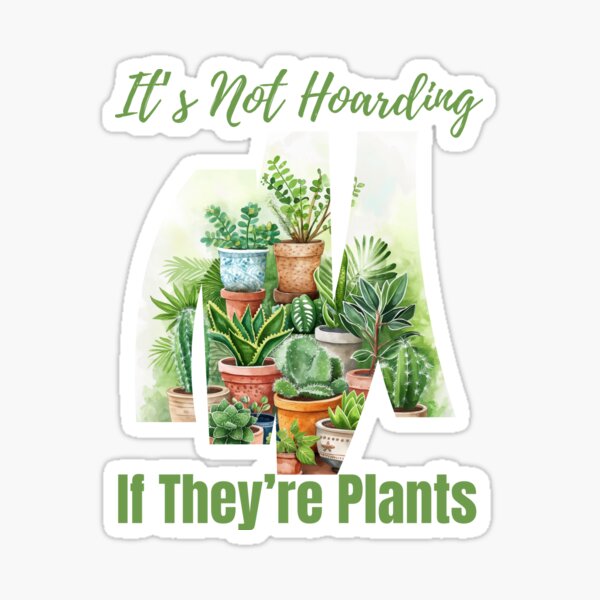Item preview, It’s Not Hoarding If They’re Plants – Funny Houseplant Collector Watercolor Art designed and sold by Ela-graphicwiz.