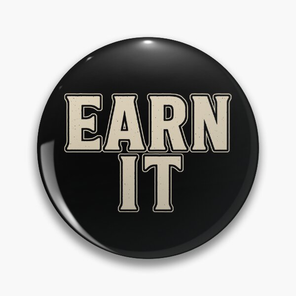 Item preview, Earn It, No Shortcuts Allowed designed and sold by EdvvinStudios.