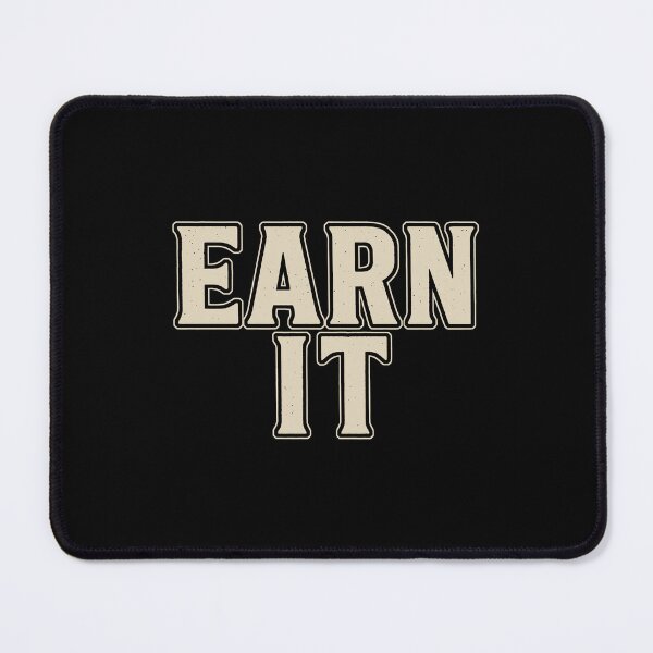 Item preview, Earn It, No Shortcuts Allowed designed and sold by EdvvinStudios.