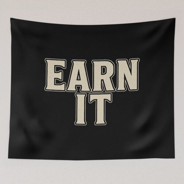 Item preview, Earn It, No Shortcuts Allowed designed and sold by EdvvinStudios.