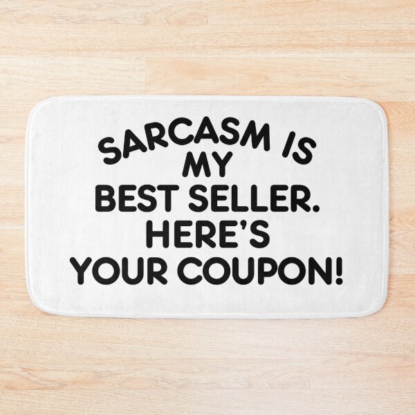 Item preview, Sarcasm is my best seller. Here's your coupon! designed and sold by mksjr.