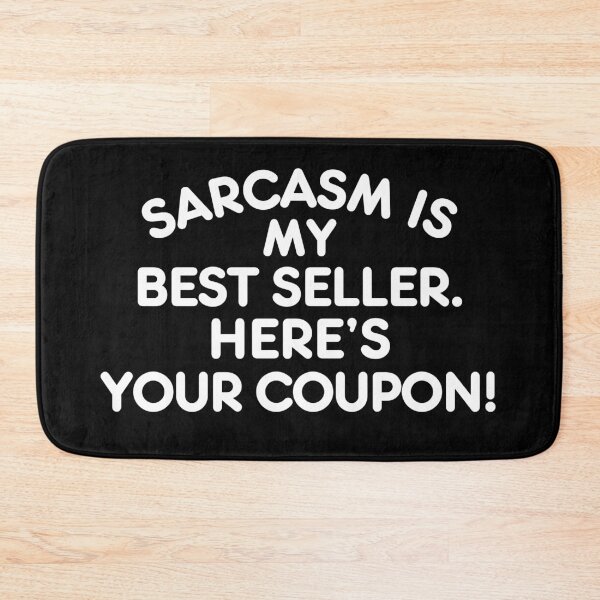Item preview, Sarcasm is my best seller. Here's your coupon! designed and sold by mksjr.