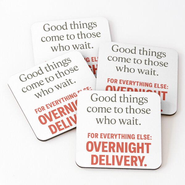 Item preview, Good Things Come to Those Who Wait Overnight Delivery Funny Quote designed and sold by TeeTimeTreasure.