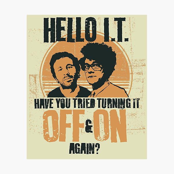 Item preview, IT Crowd Have You Tried Turning It Off & On Again? designed and sold by Nerd Shizzle.